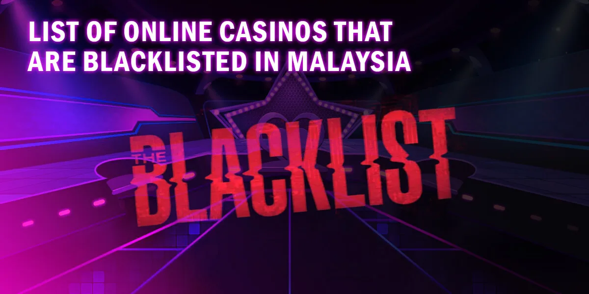 Blacklisted Online Casino Malaysia 2026