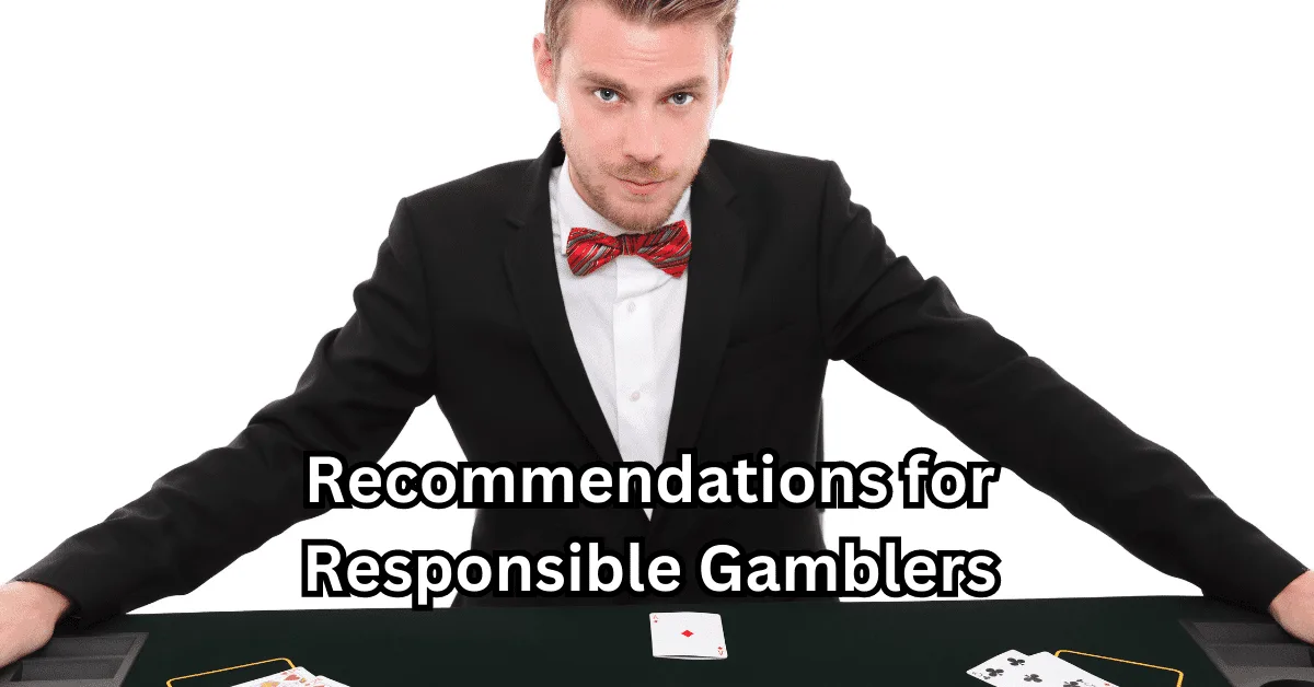 Recommendations for Responsible Gamblers