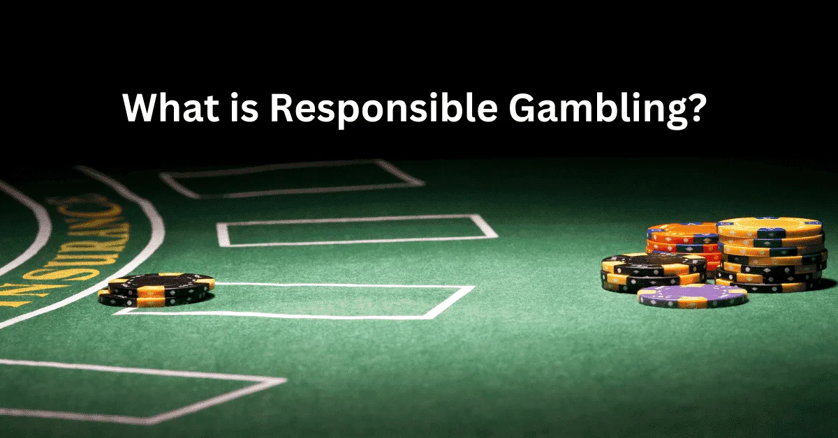 What is Responsible Gambling